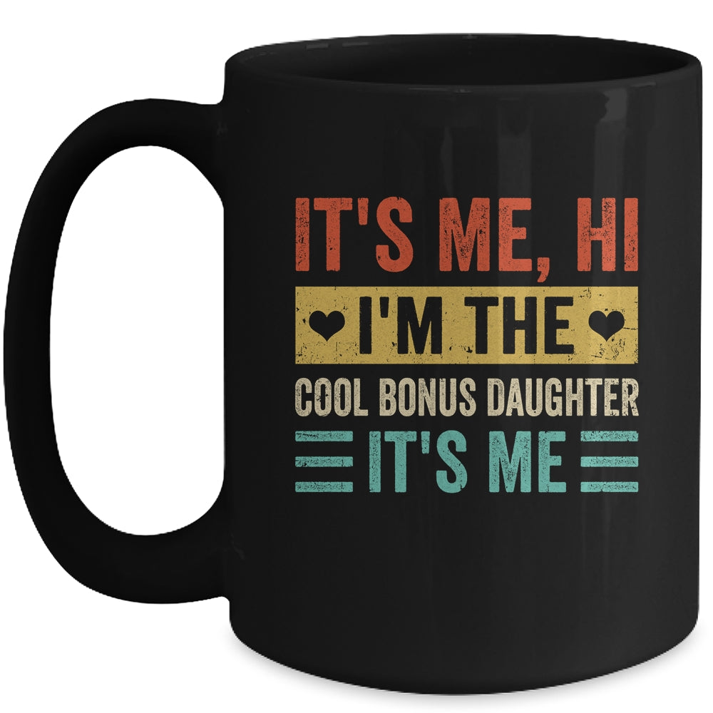 It's Me Hi I'm The Cool Bonus Daughter It's Me Retro Funny Mug | siriusteestore
