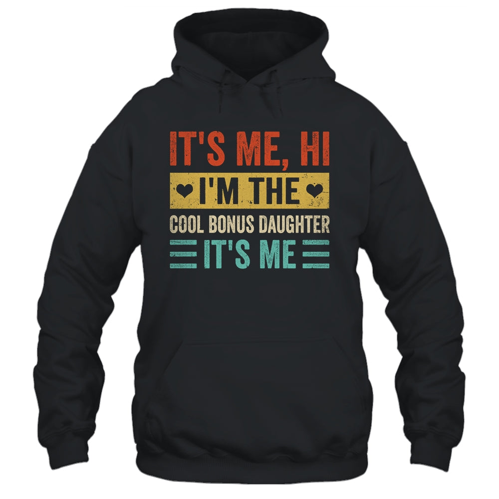 It's Me Hi I'm The Cool Bonus Daughter It's Me Retro Funny Shirt & Tank Top | siriusteestore