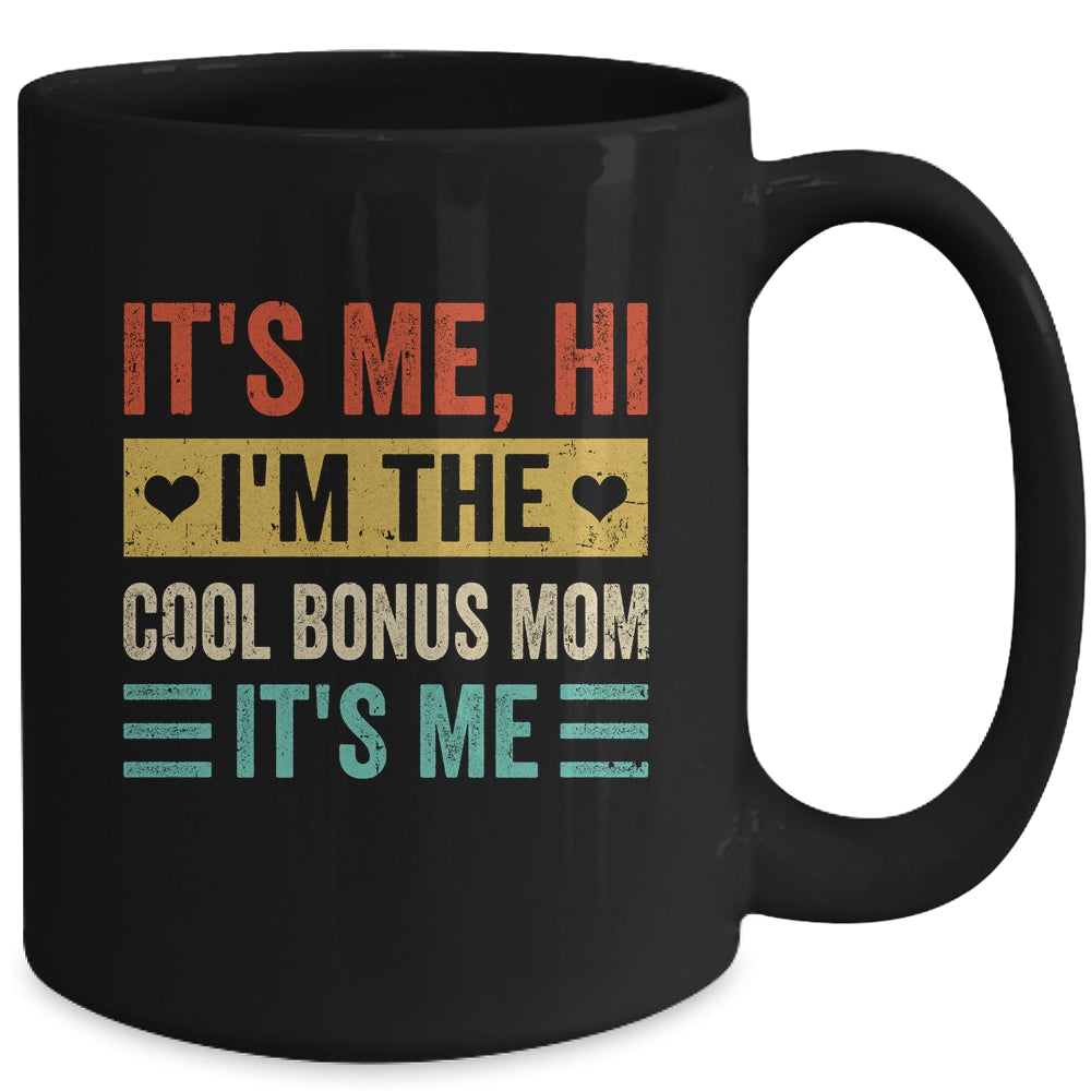 It's Me Hi I'm The Cool Bonus Mom It's Me Funny Mothers Day Mug | siriusteestore