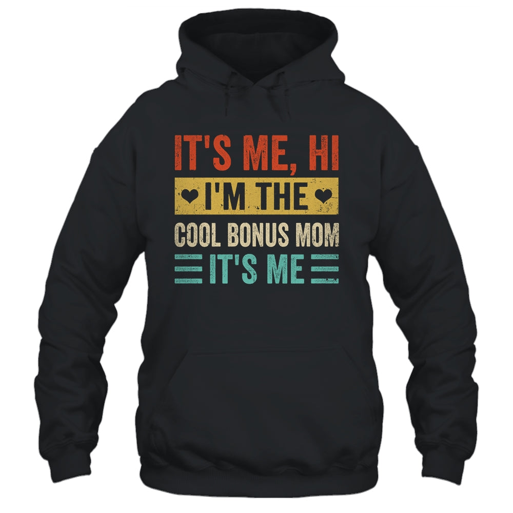 It's Me Hi I'm The Cool Bonus Mom It's Me Funny Mothers Day Shirt & Tank Top | siriusteestore
