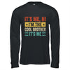 It's Me Hi I'm The Cool Brother It's Me Retro Funny Shirt & Hoodie | siriusteestore