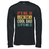 It's Me Hi I'm The Cool Dad It's Me Daddy Fathers Day Retro Shirt & Hoodie | siriusteestore