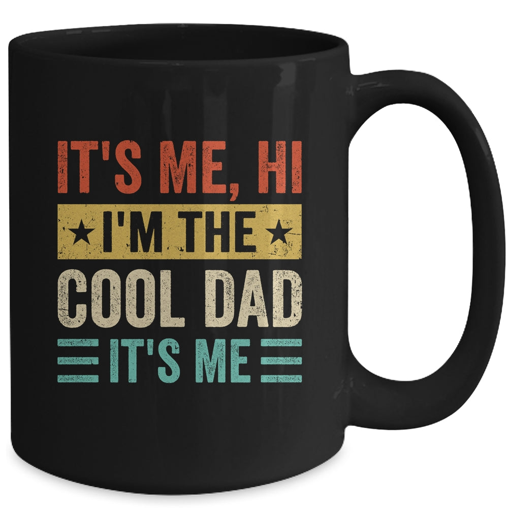 It's Me Hi I'm The Cool Dad It's Me Daddy Fathers Day Retro Mug | siriusteestore