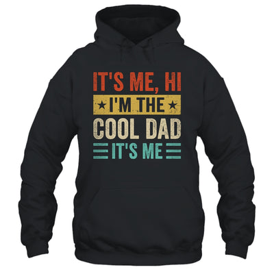 It's Me Hi I'm The Cool Dad It's Me Daddy Fathers Day Retro Shirt & Hoodie | siriusteestore