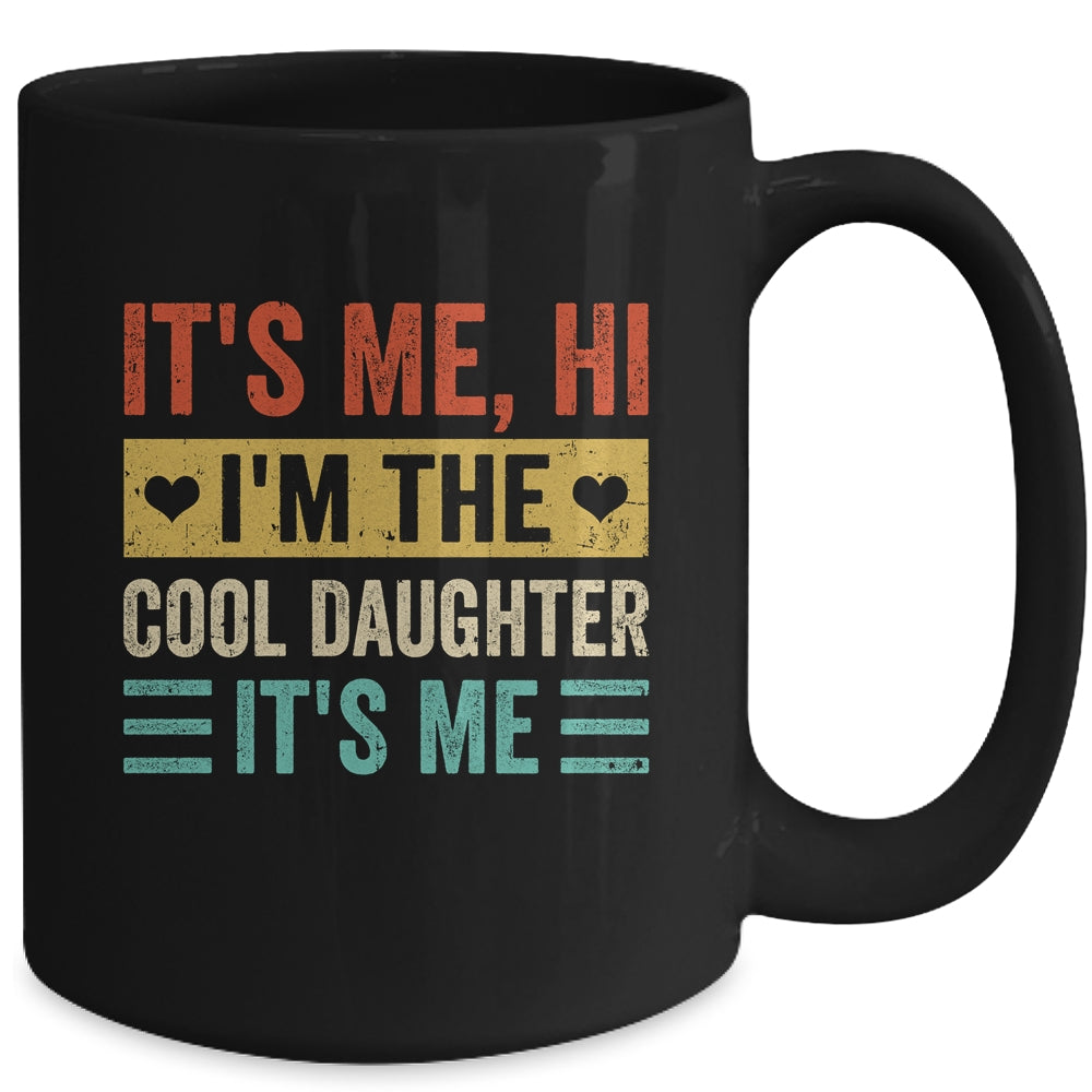 It's Me Hi I'm The Cool Daughter It's Me Retro Funny Mug | siriusteestore