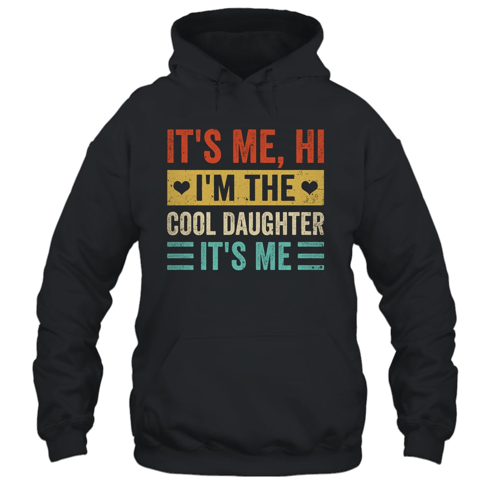 It's Me Hi I'm The Cool Daughter It's Me Retro Funny Shirt & Tank Top | siriusteestore