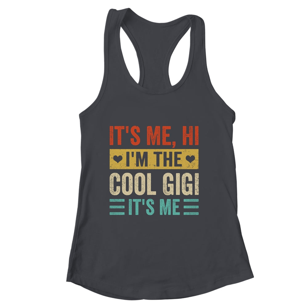 It's Me Hi I'm The Cool Gigi It's Me Funny Mothers Day Shirt & Tank Top | siriusteestore