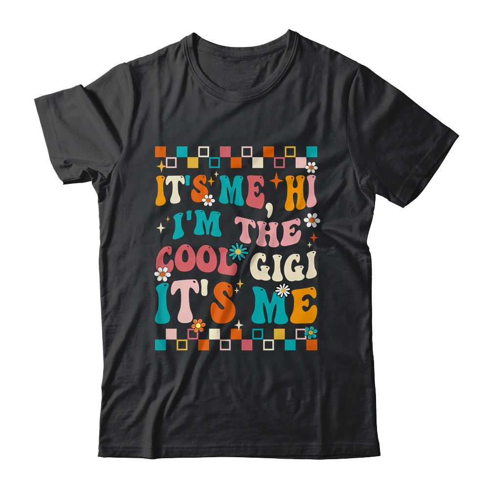 It's Me Hi I'm The Cool Gigi It's Me Mothers Day Groovy Shirt & Tank Top | siriusteestore