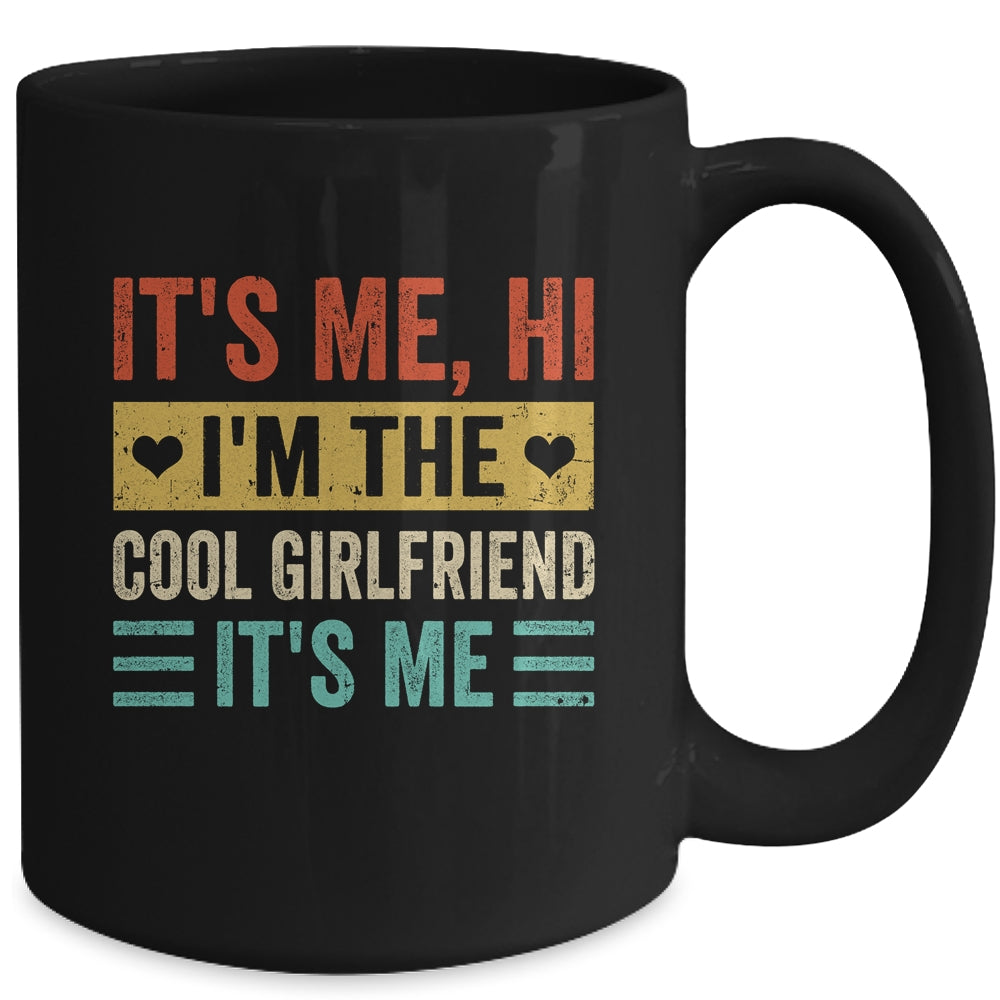 It's Me Hi I'm The Cool Girlfriend It's Me Retro Funny Mug | siriusteestore