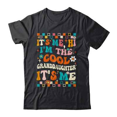 It's Me Hi I'm The Cool Granddaughter It's Me Funny Groovy Shirt & Tank Top | siriusteestore