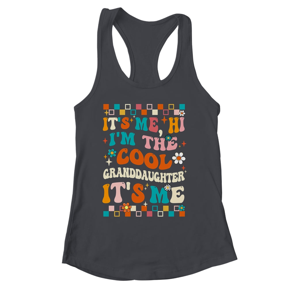 It's Me Hi I'm The Cool Granddaughter It's Me Funny Groovy Shirt & Tank Top | siriusteestore