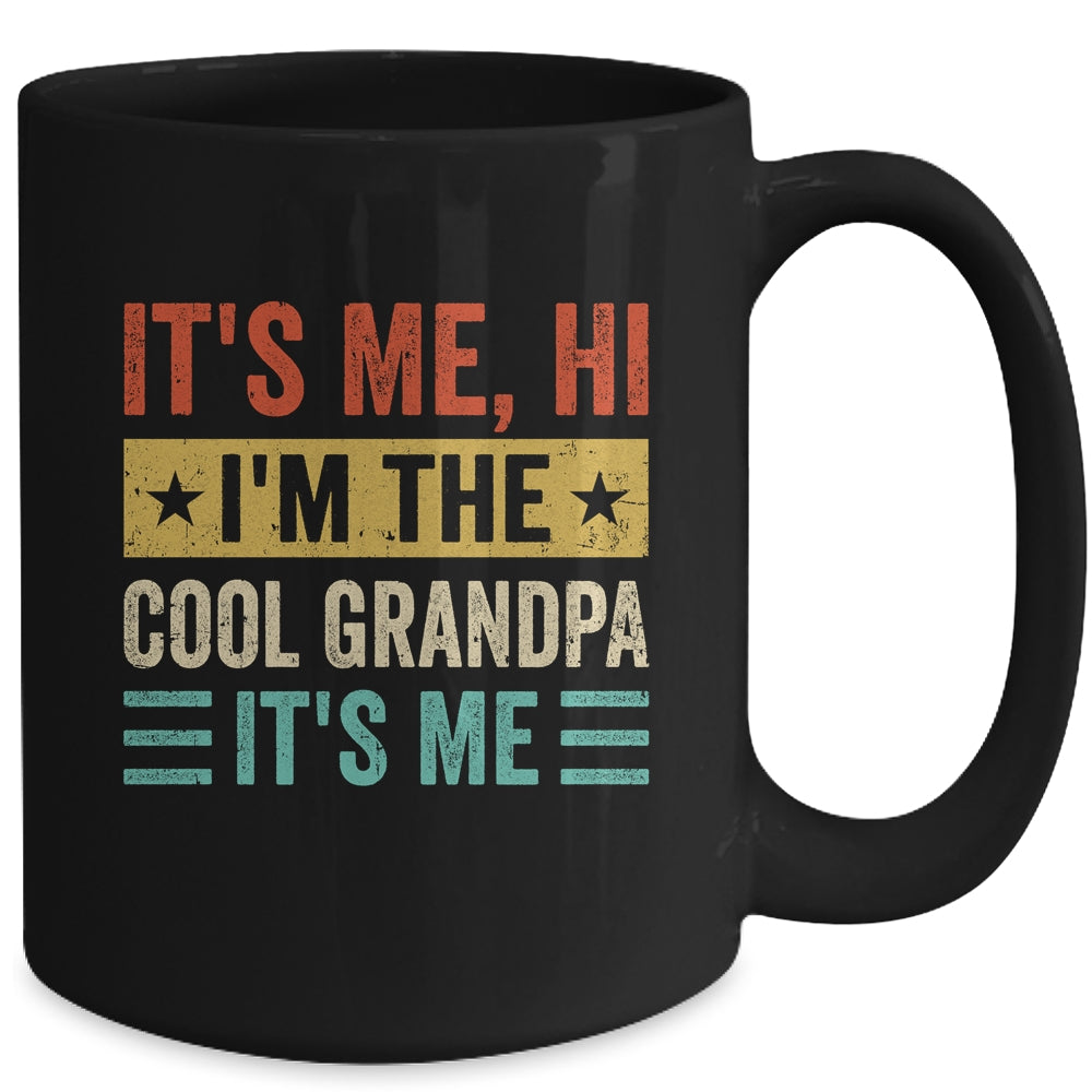 It's Me Hi I'm The Cool Grandpa It's Me Funny Fathers Day Mug | siriusteestore