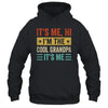 It's Me Hi I'm The Cool Grandpa It's Me Funny Fathers Day Shirt & Hoodie | siriusteestore