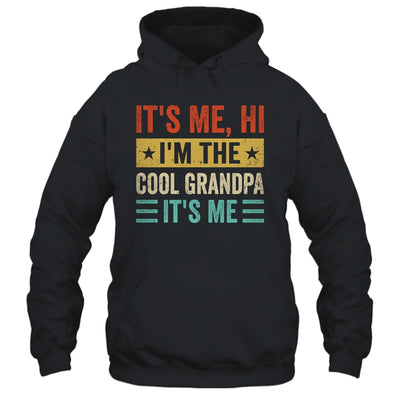 It's Me Hi I'm The Cool Grandpa It's Me Funny Fathers Day Shirt & Hoodie | siriusteestore