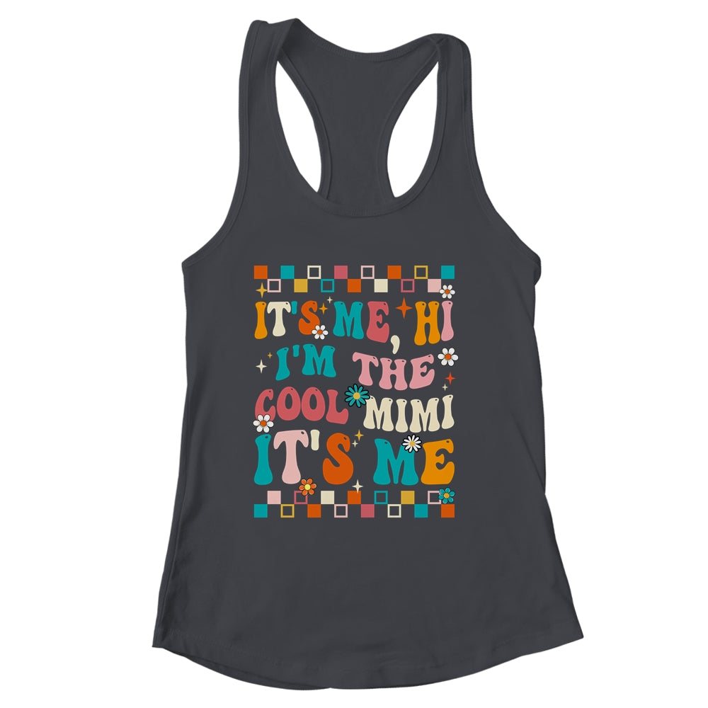 It's Me Hi I'm The Cool Mimi It's Me Mothers Day Groovy Shirt & Tank Top | siriusteestore
