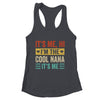 It's Me Hi I'm The Cool Nana It's Me Funny Mothers Day Shirt & Tank Top | siriusteestore