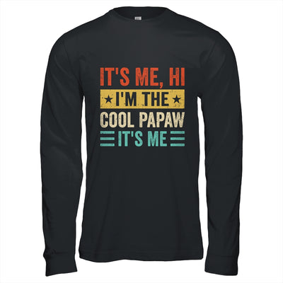 It's Me Hi I'm The Cool Papaw It's Me Funny Fathers Day Shirt & Hoodie | siriusteestore