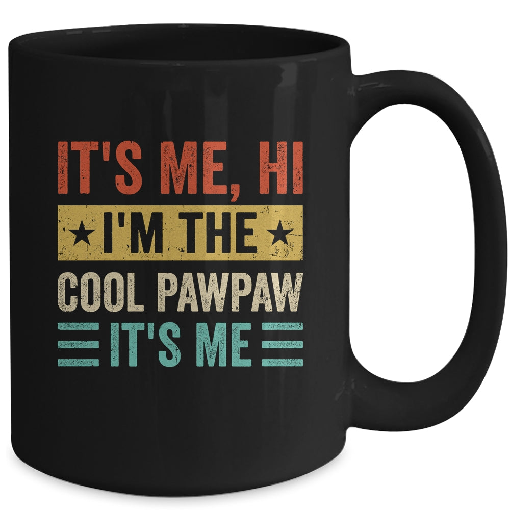 It's Me Hi I'm The Cool Pawpaw It's Me Funny Fathers Day Mug | siriusteestore