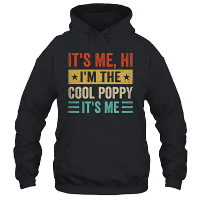 It's Me Hi I'm The Cool Poppy It's Me Funny Fathers Day Shirt & Hoodie | siriusteestore