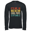 It's Me Hi I'm The Cool Pops It's Me Funny Fathers Day Shirt & Hoodie | siriusteestore