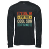 It's Me Hi I'm The Cool Son It's Me Retro Funny Shirt & Hoodie | siriusteestore