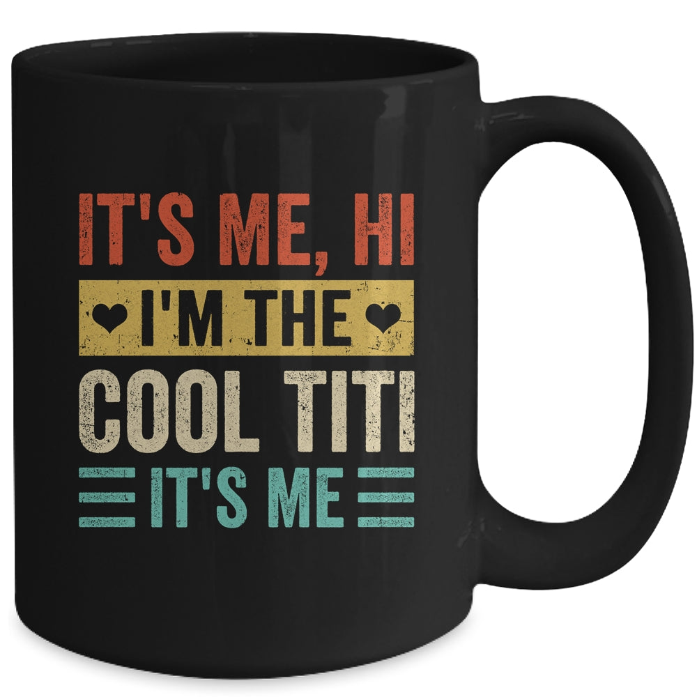It's Me Hi I'm The Cool Titi It's Me Funny Mothers Day Mug | siriusteestore