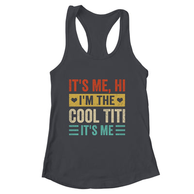 It's Me Hi I'm The Cool Titi It's Me Funny Mothers Day Shirt & Tank Top | siriusteestore