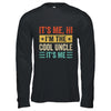 It's Me Hi I'm The Cool Uncle It's Me Funny Fathers Day Shirt & Hoodie | siriusteestore