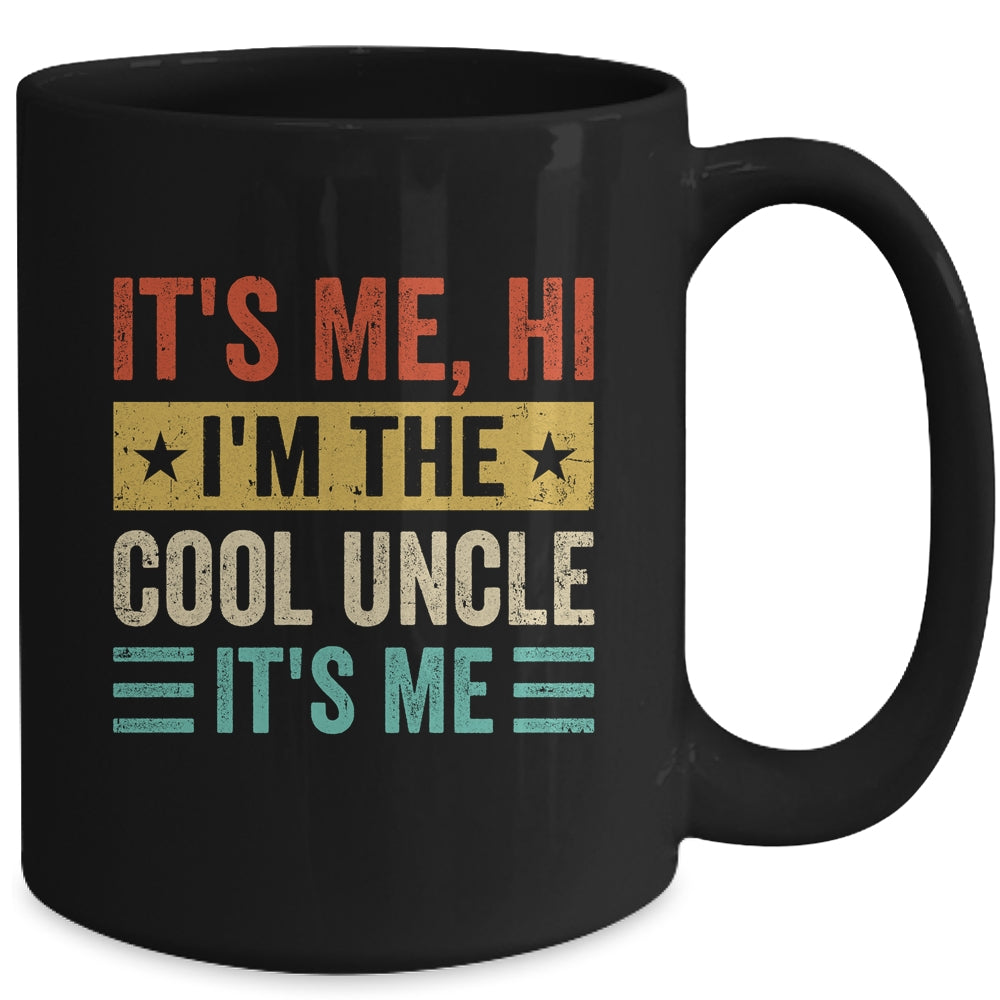 It's Me Hi I'm The Cool Uncle It's Me Funny Fathers Day Mug | siriusteestore