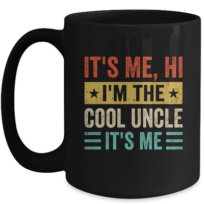 It's Me Hi I'm The Cool Uncle It's Me Funny Fathers Day Mug | siriusteestore