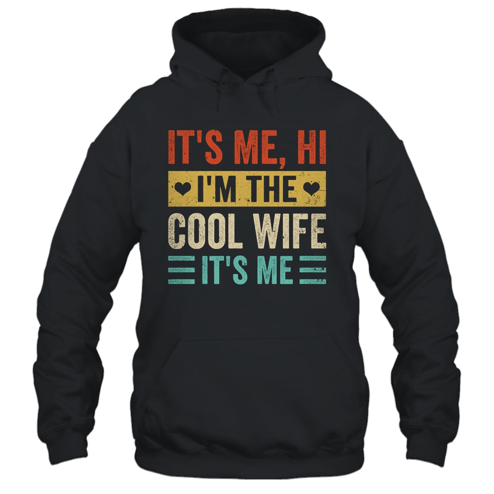It's Me Hi I'm The Cool Wife It's Me Retro Funny Shirt & Tank Top | siriusteestore