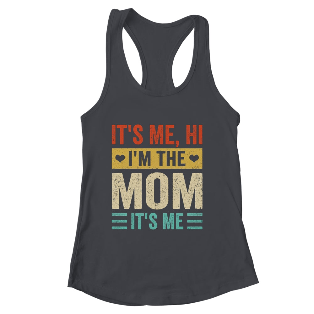 It's Me Hi I'm The Mom It's Me Mommy Mothers Day Retro Shirt & Tank Top | siriusteestore