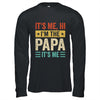 It's Me Hi I'm The Papa It's Me Funny Fathers Day Shirt & Hoodie | siriusteestore