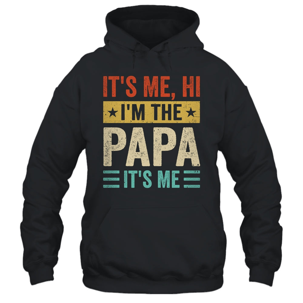 It's Me Hi I'm The Papa It's Me Funny Fathers Day Shirt & Hoodie | siriusteestore