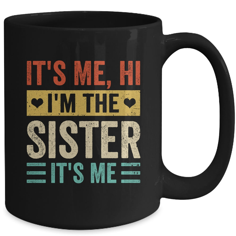 It's Me Hi I'm The Sister It's Me Retro Funny Mug | siriusteestore