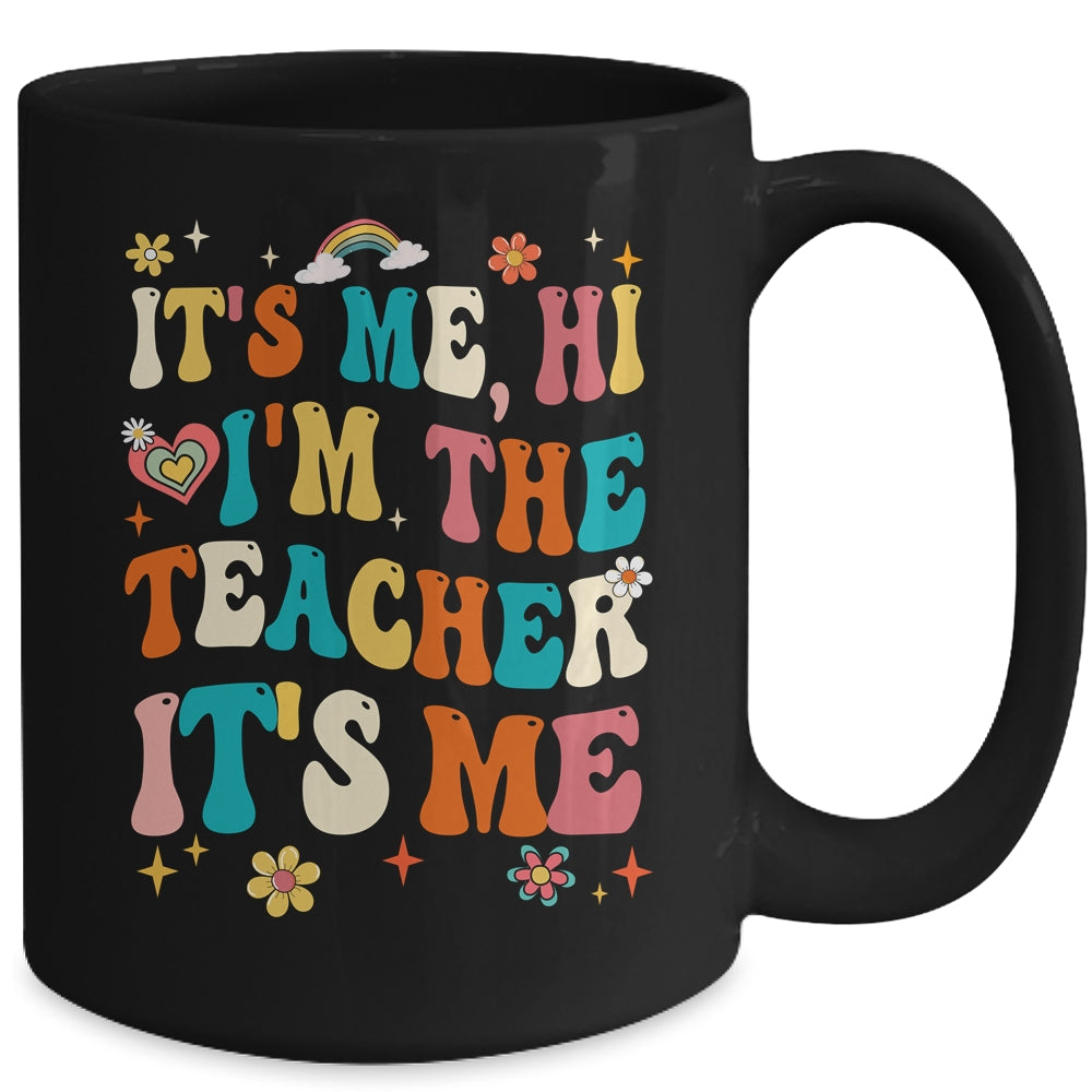 It's Me Hi I'm The Teacher Happy Back To School Day Mug | siriusteestore