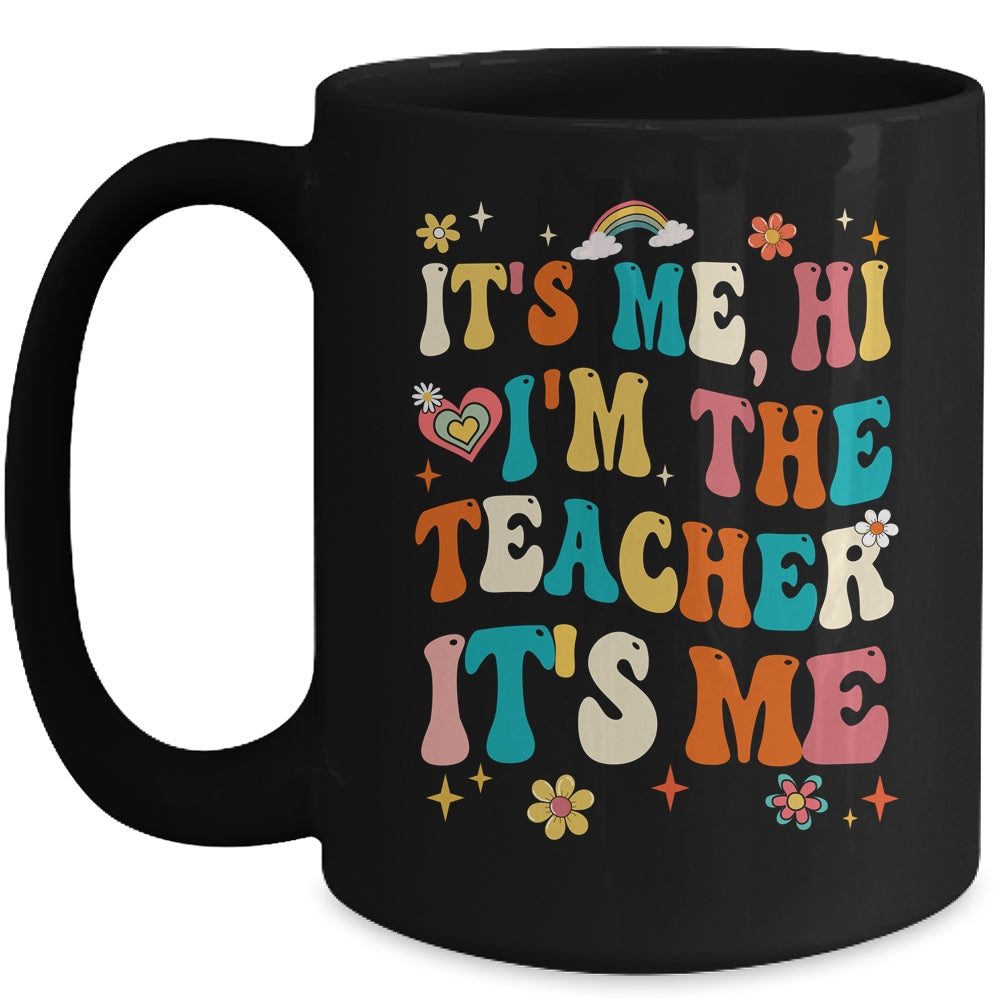 It's Me Hi I'm The Teacher Happy Back To School Day Mug | siriusteestore