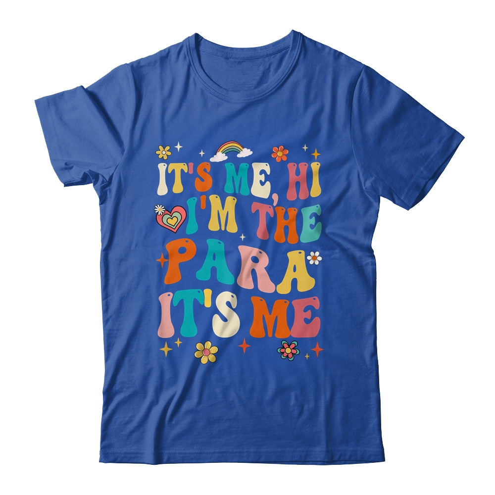 It's Me Hi I'm The Teacher PARA Professional Back To School Shirt & Hoodie | siriusteestore