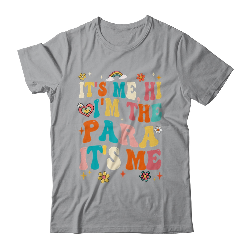 It's Me Hi I'm The Teacher PARA Professional Back To School Shirt & Hoodie | siriusteestore