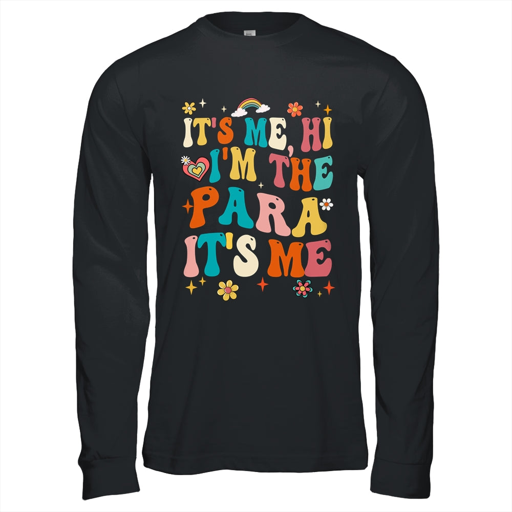 It's Me Hi I'm The Teacher PARA Professional Back To School Shirt & Hoodie | siriusteestore