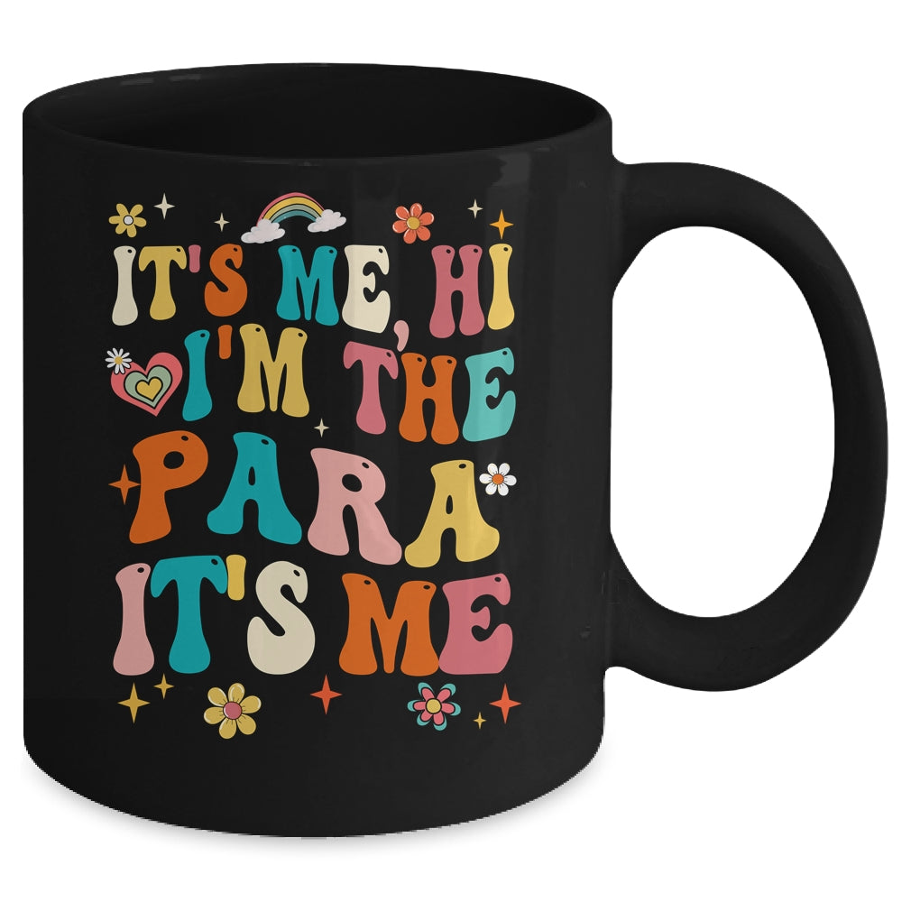 It's Me Hi I'm The Teacher PARA Professional Back To School Mug | siriusteestore