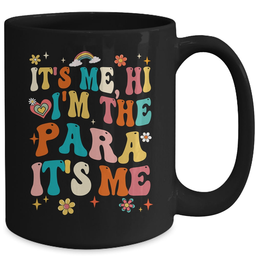 It's Me Hi I'm The Teacher PARA Professional Back To School Mug | siriusteestore
