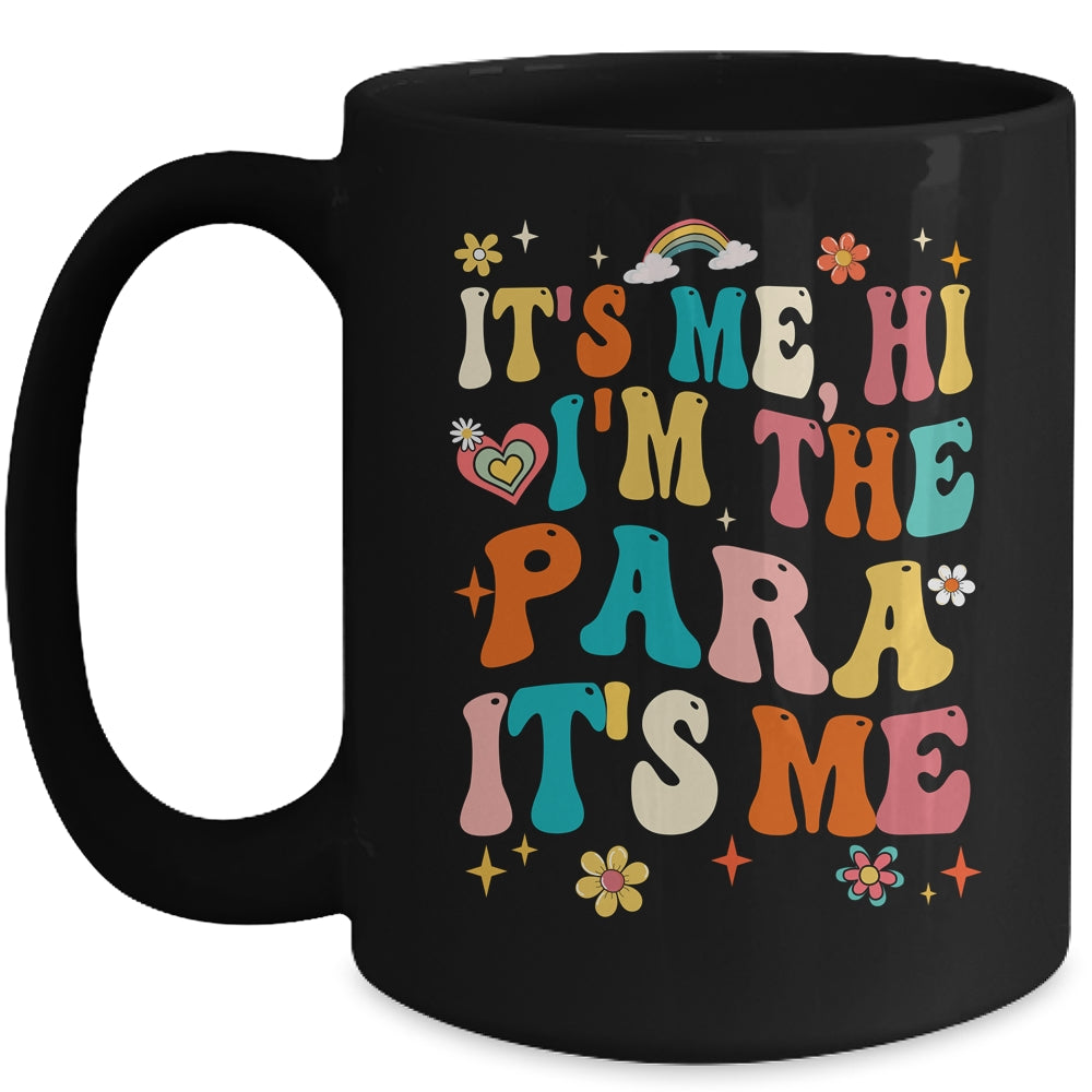 It's Me Hi I'm The Teacher PARA Professional Back To School Mug | siriusteestore
