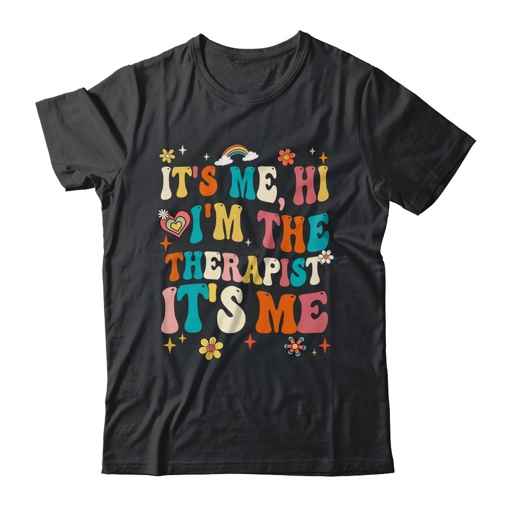 It's Me Hi I'm The Therapist Retro Funny Groovy Shirt & Hoodie | siriusteestore