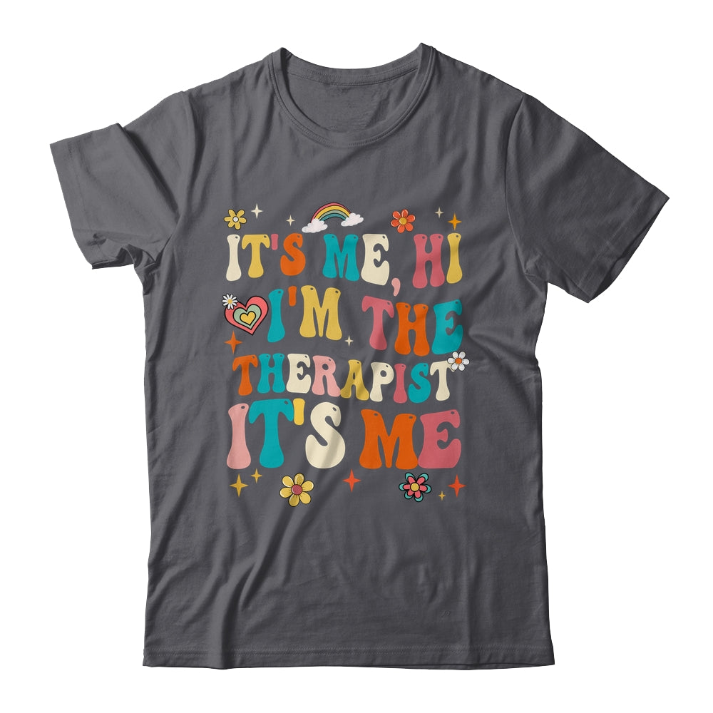It's Me Hi I'm The Therapist Retro Funny Groovy Shirt & Hoodie | siriusteestore