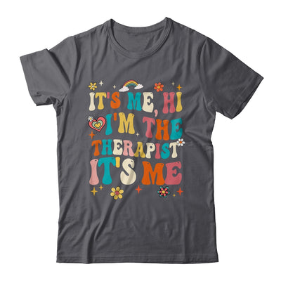 It's Me Hi I'm The Therapist Retro Funny Groovy Shirt & Hoodie | siriusteestore