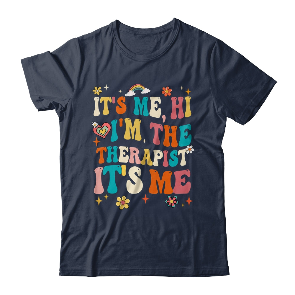 It's Me Hi I'm The Therapist Retro Funny Groovy Shirt & Hoodie | siriusteestore
