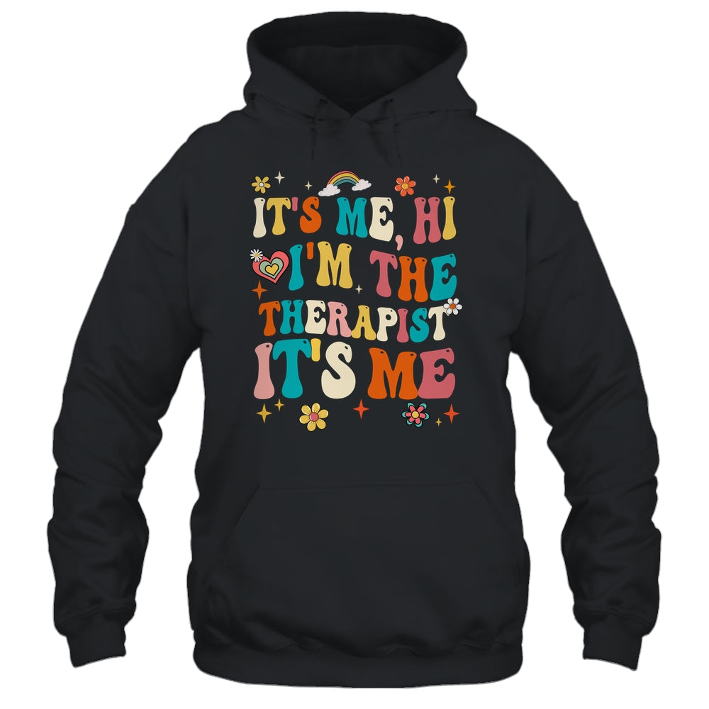It's Me Hi I'm The Therapist Retro Funny Groovy Shirt & Hoodie | siriusteestore