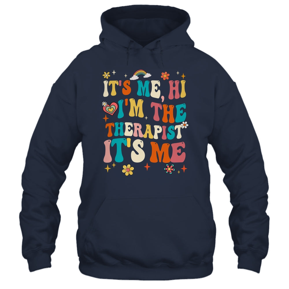 It's Me Hi I'm The Therapist Retro Funny Groovy Shirt & Hoodie | siriusteestore