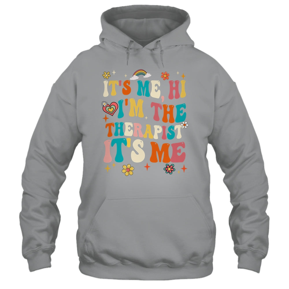 It's Me Hi I'm The Therapist Retro Funny Groovy Shirt & Hoodie | siriusteestore